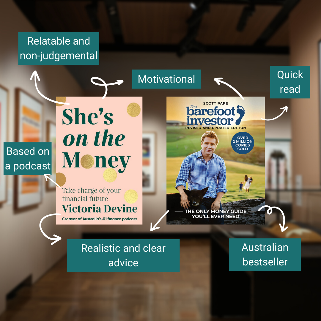 She's on the Money by Victoria Devine and Barefoot Investor by Scott Pape