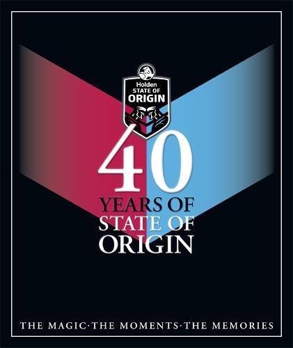 40 Years of State of Origin  by Martin Lenehan