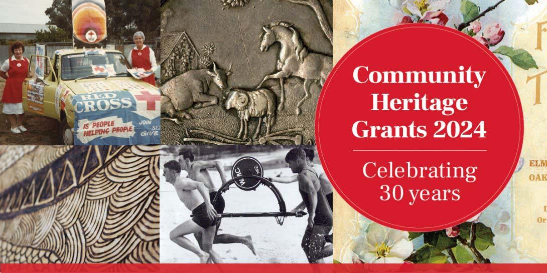 Five images overlaid by text saying 'Community Heritage Grants 2024 - Celebrating 30 years'