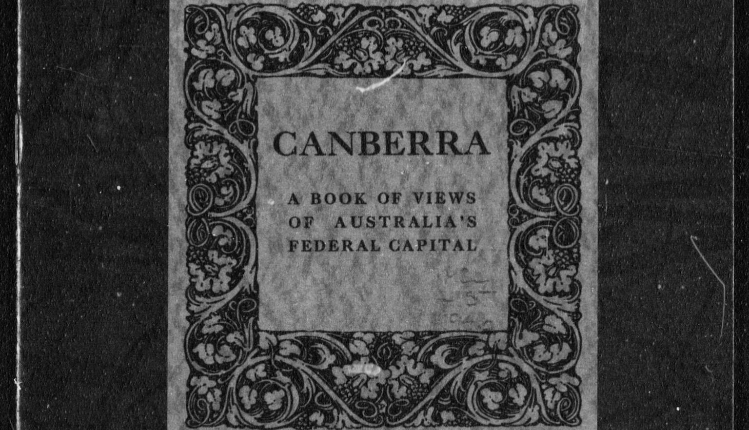 Black-and-white cover titled 'Canberra: A Book of Views of Australia's Federal Capital,' framed with ornate floral designs.