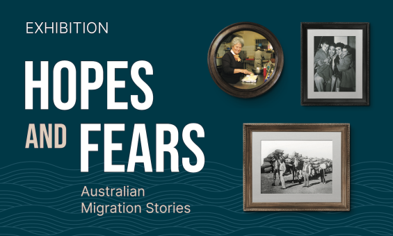 Three framed photographs on a blue wall with a wave pattern at the bottom, along with text reading 'Exhibition', 'Hopes and Fears' and 'Australian Migration Stories'